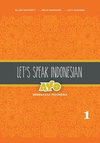 bokomslag Let's Speak Indonesian: Ayo Berbahasa Indonesia