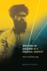 bokomslag Specters of Violence in a Colonial Context