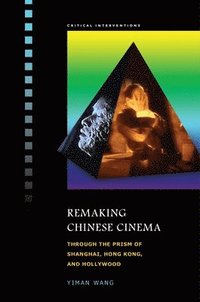 bokomslag Remaking Chinese Cinema