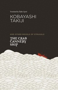 bokomslag Crab Cannery Ship and Other Novels of Struggle