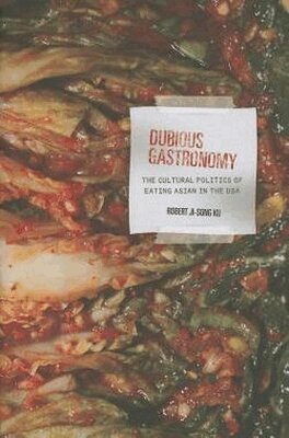 Robert Ji-Song Ku - Dubious Gastronomy, Inbunden