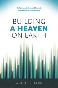 bokomslag Building a Heaven on Earth