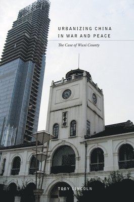bokomslag Urbanizing China in War and Peace