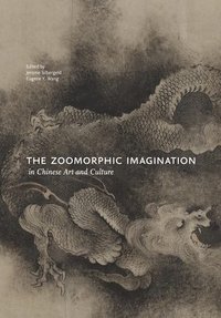 bokomslag The Zoomorphic Imagination in Chinese Art and Culture