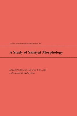 A Study of Saisiyat Morphology 1