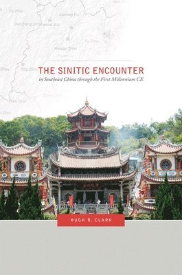 The Sinitic Encounter in Southeast China through the First Millennium CE 1