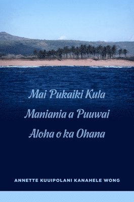 Mai Pukaiki Kula Maniania a Puuwai Aloha o ka Ohana 1