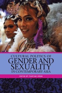 bokomslag Cultural Politics of Gender and Sexuality in Contemporary Asia