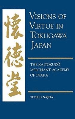 Visions of Virtue in Tokugawa Japan 1