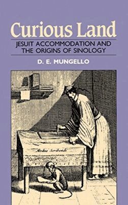 D. E. Mungello - Curious Land, Inbunden