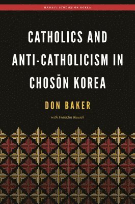 Catholics and Anti-Catholicism in Choson Korea 1