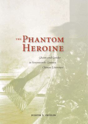 Judith T. Zeitlin - Phantom Heroine, Häftad
