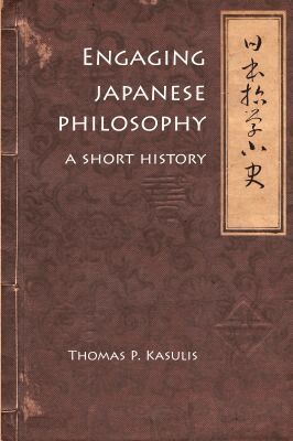 Thomas P. Kasulis - Engaging Japanese Philosophy, Inbunden