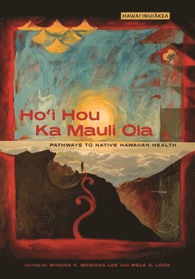 bokomslag Ho I Hou Ka Mauli Ola