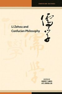 bokomslag Li Zehou and Confucian Philosophy