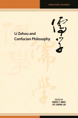 Roger T. Ames, Jia Jinhua - Li Zehou and Confucian Philosophy, Inbunden