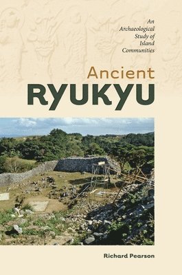 Richard Pearson - Ancient Ryukyu, Häftad
