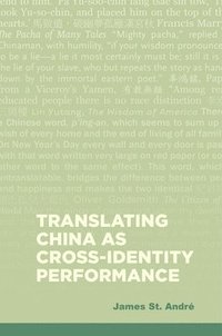 bokomslag Translating China As Cross-Identity Performance