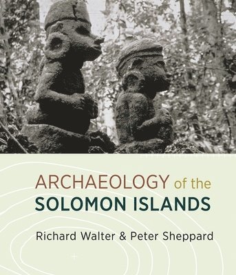 The Archaeology of the Solomon Islands 1