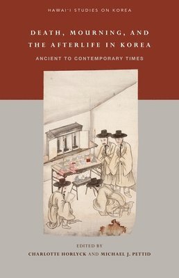 bokomslag Death, Mourning, and the Afterlife in Korea