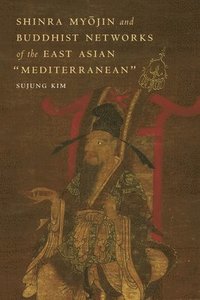 bokomslag Shinra My?jin and Buddhist Networks of the East Asian "Mediterranean