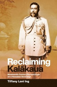 bokomslag Reclaiming Kal?kaua