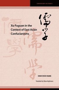 bokomslag Xu Fuguan in the Context of East Asian Confucianisms