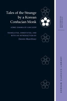 Dennis Wuerthner, Robert E. Buswell, Robert E Buswell - Tales of the Strange by a Korean Confucian Monk, Inbunden