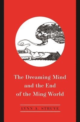 The Dreaming Mind and the End of the Ming World 1