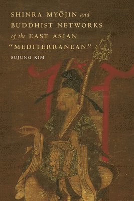 bokomslag Shinra My?jin and Buddhist Networks of the East Asian "Mediterranean