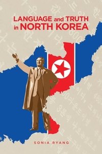 bokomslag Language and Truth in North Korea