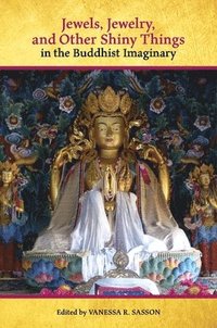 bokomslag Jewels, Jewelry, and Other Shiny Things in the Buddhist Imaginary