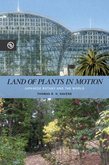 Thomas R. H. Havens, Anand A. Yang, Anand A Yang, Kieko Matteson - Land of Plants in Motion, Häftad