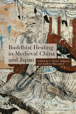 Buddhist Healing in Medieval China and Japan 1