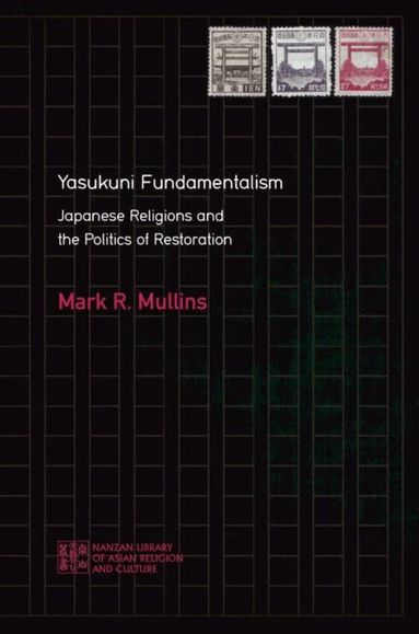 Mark R. Mullins, Matthew D. McMullen, Matthew D McMullen - Yasukuni Fundamentalism, Häftad