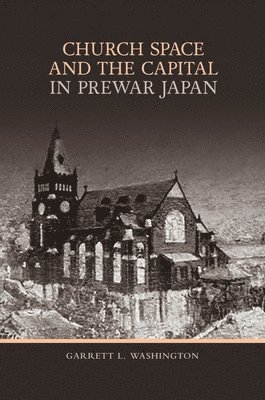 Church Space and the Capital in Prewar Japan 1