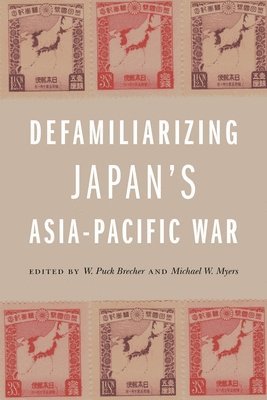 Defamiliarizing Japans Asia-Pacific War 1