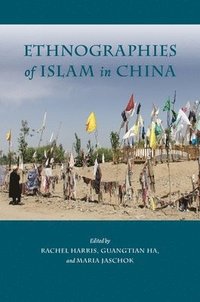 bokomslag Ethnographies of Islam in China