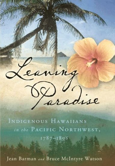 Jean Barman, Bruce McIntyre Watson - Leaving Paradise, Häftad