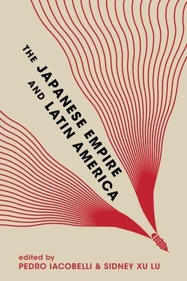 bokomslag Japanese Empire and Latin America