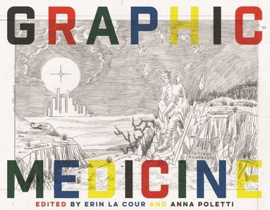 Erin La Cour, Anna Poletti - Graphic Medicine, Häftad