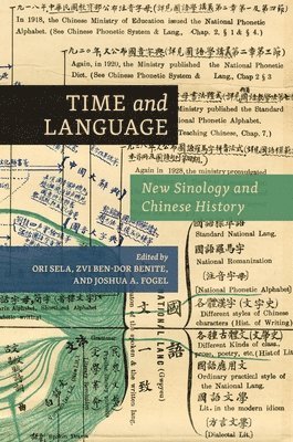Peter C. Perdue, Pingyi Chu, Joshua A. Fogel, Zvi Ben-Dor Benite, Theodore Huters, Peter Zarrow, Joan Judge, Janet Y. Chen, Marten Saarela, Ori Sela, Kang Xiaofei, Ori Sela, Zvi Ben-Dor Benite, Joshua A. Fogel - Time and Language, Inbunden