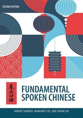 Robert Sanders, Margaret Lee, Jiayan Lin - Fundamental Spoken Chinese, Häftad