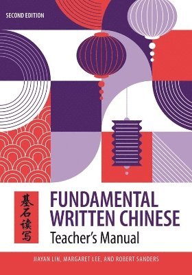 Jiayan Lin, Margaret Lee, Robert Sanders - Fundamental Written Chinese, Häftad
