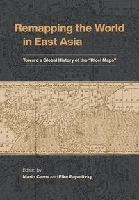 bokomslag Remapping the World in East Asia
