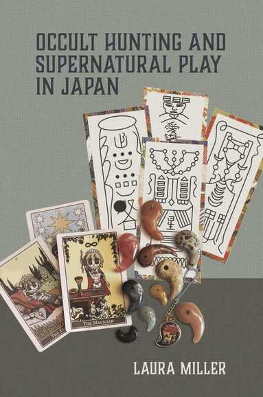 Laura Miller - Occult Hunting and Supernatural Play in Japan, Häftad