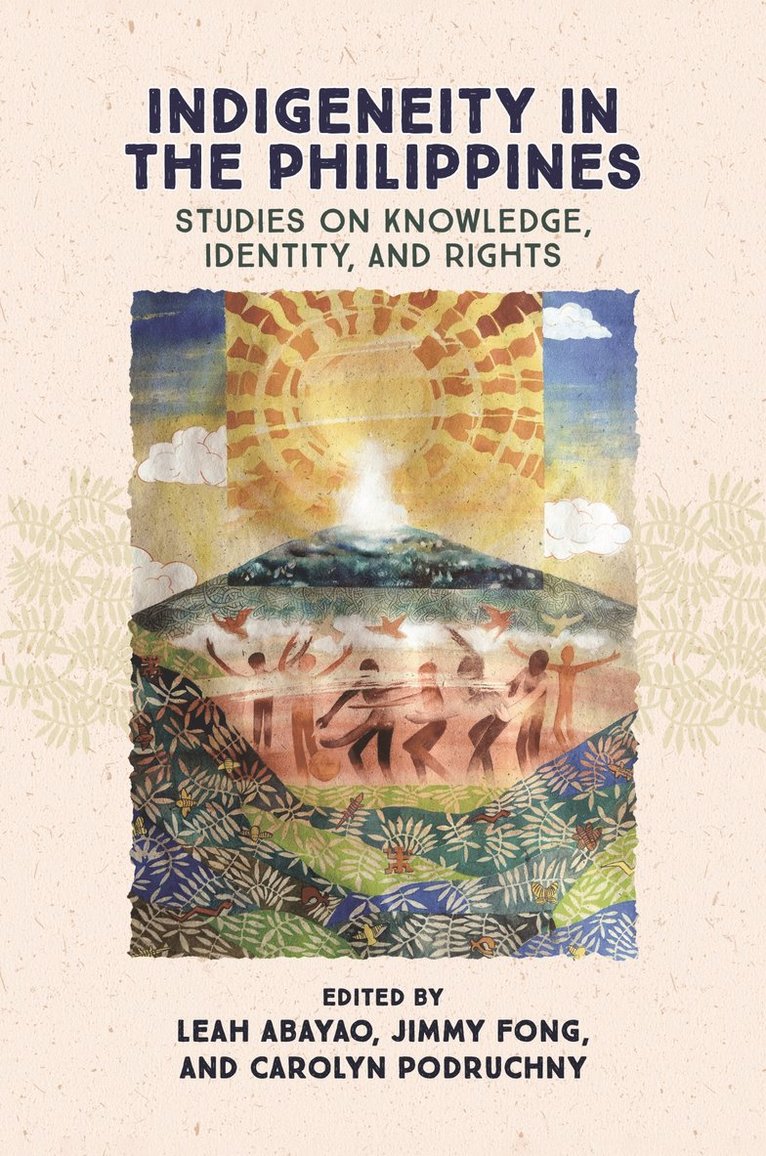 Leah Abayao, Jimmy Fong, Carolyn Podruchny - Indigeneity in the Philippines, Inbunden