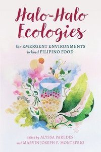 bokomslag Halo-Halo Ecologies: The Emergent Environments Behind Filipino Food