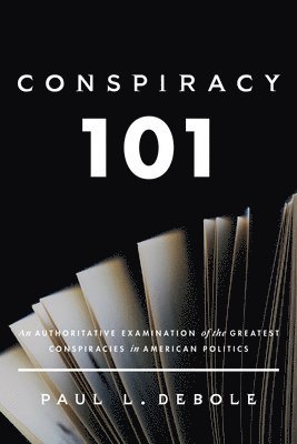 Paul DeBole - Conspiracy 101, Inbunden