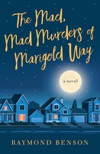 bokomslag The Mad, Mad Murders of Marigold Way